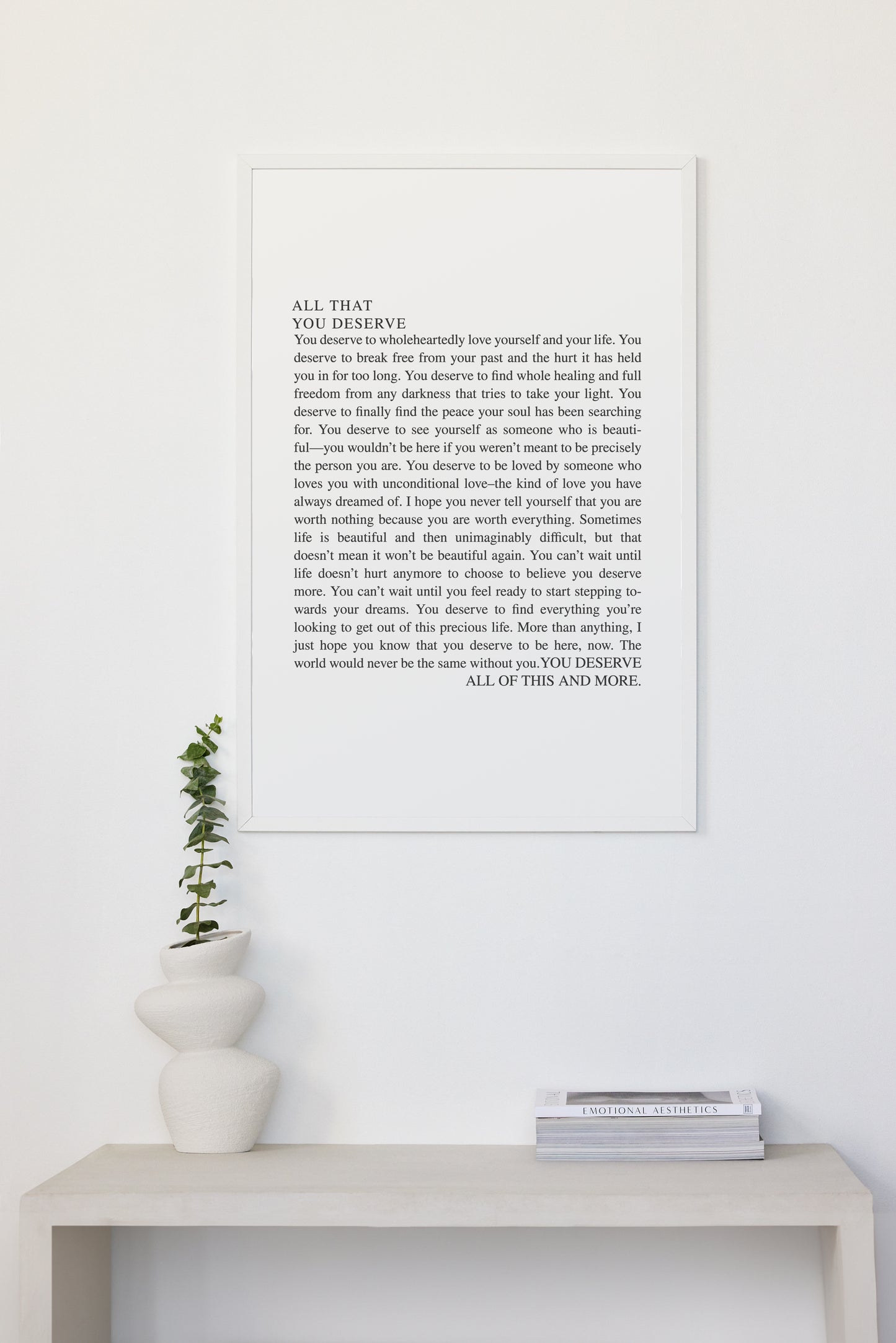 All That You Deserve Framed Print