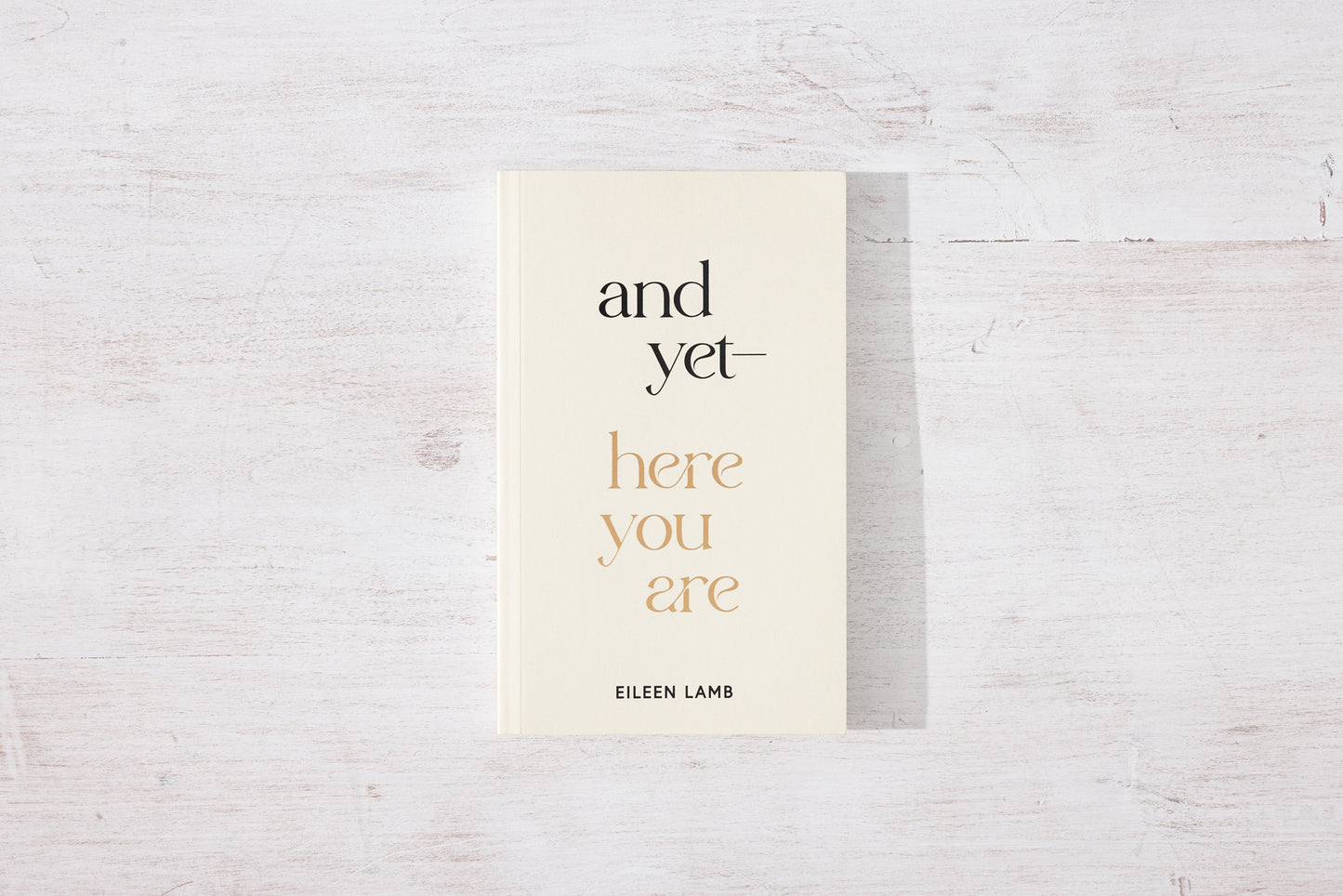 And Yet—Here You Are
