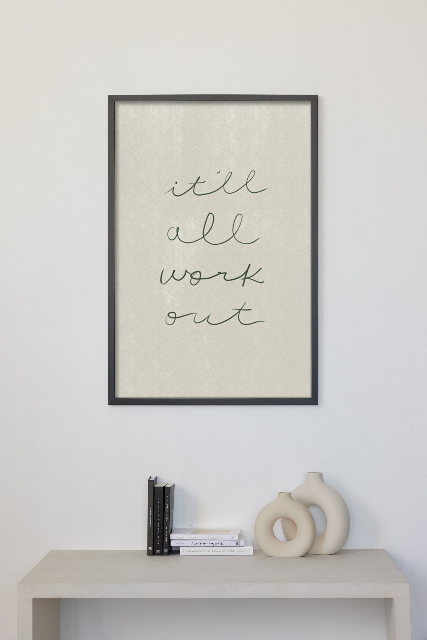 It'll All Work Out Print