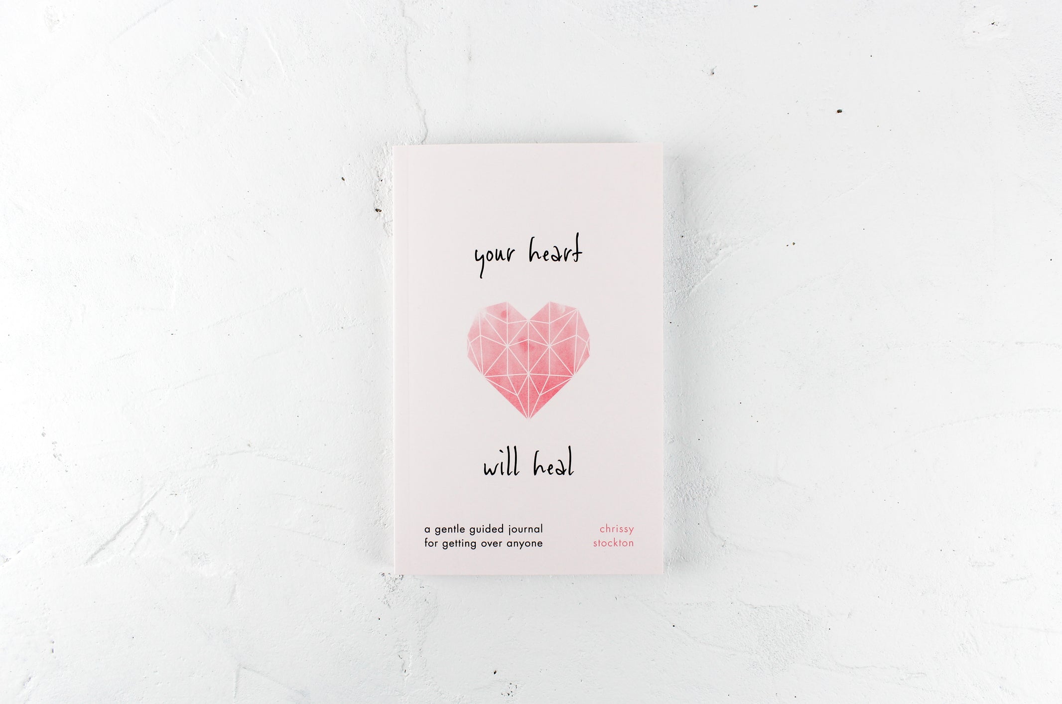 Your Heart Will Heal—A Gentle Guided Journal For Getting Over Anyone - Shop Catalog